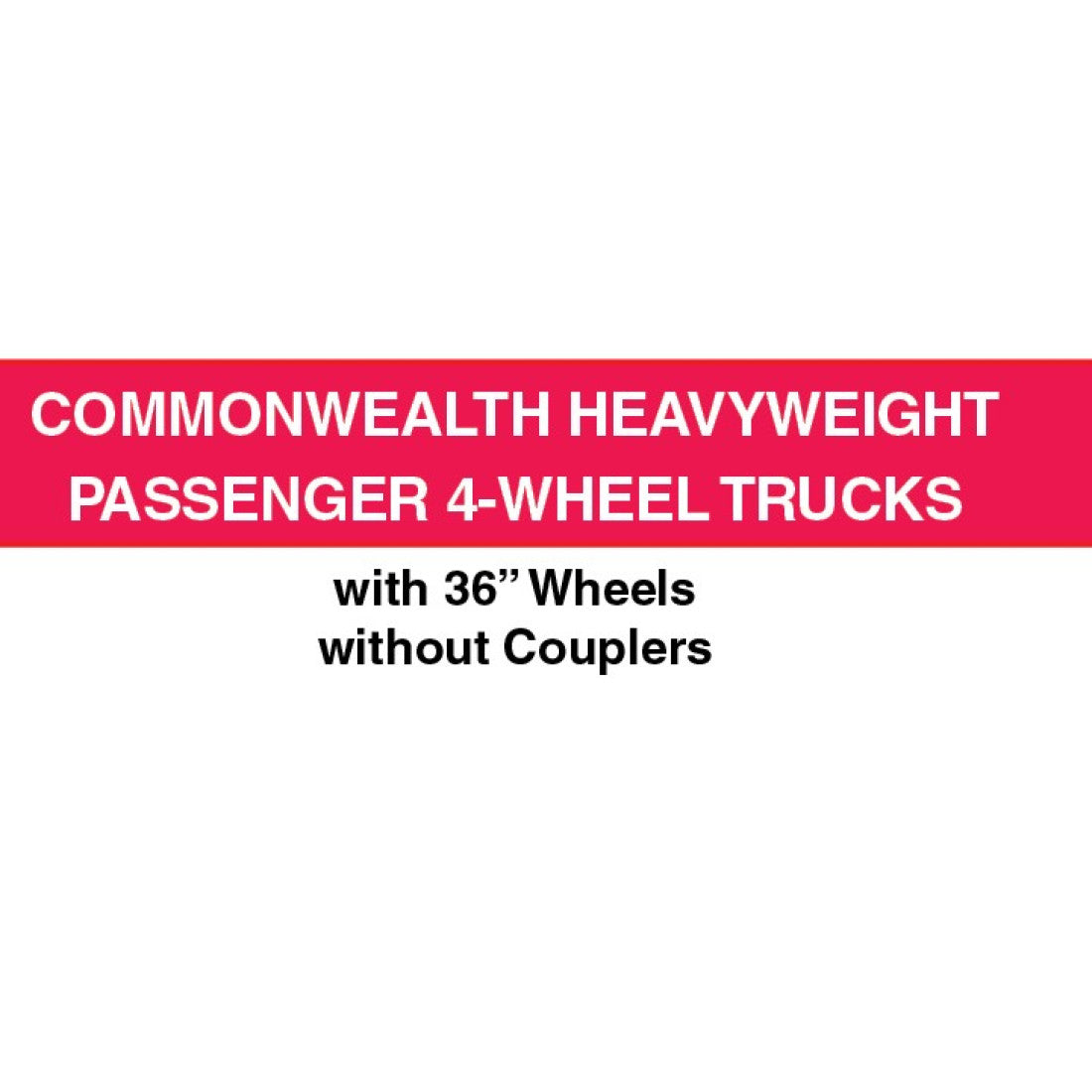 Commonwlth 4-whl Trk, w/o cplr, 36' (1014) 1pr
